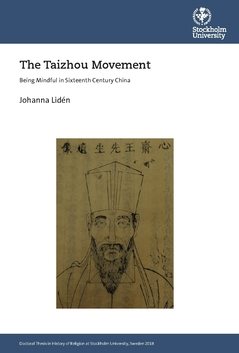 The Taizhou movement : being mindful in sixteenth century China