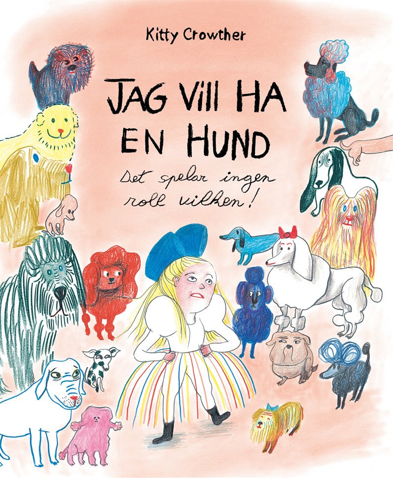 Jag vill ha en hund : det spelar ingen roll vilken!