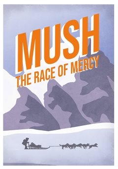 Mush : the race of mercy