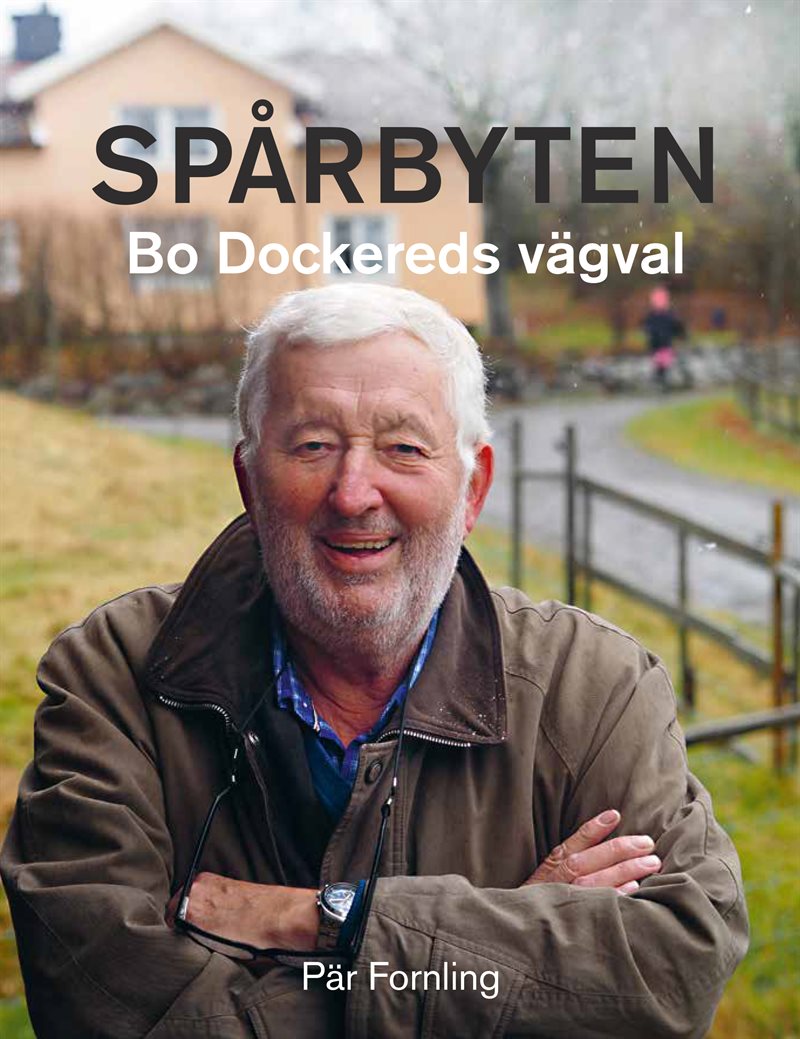 Spårbyten : Bo Dockereds vägval