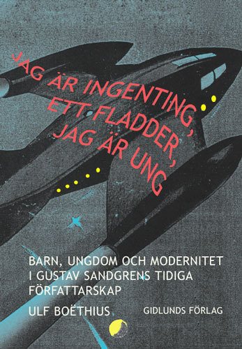 Jag är ingenting, ett fladder, jag är ung : barn, ungdom och modernitet i G