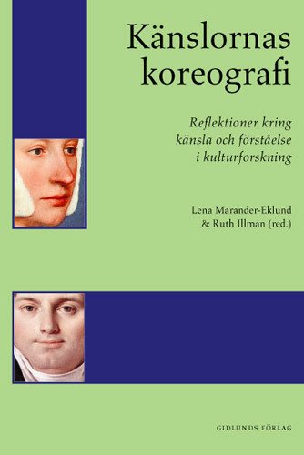 Känslornas koreografi : reflektioner kring känsla och förståelse i kulturforskning