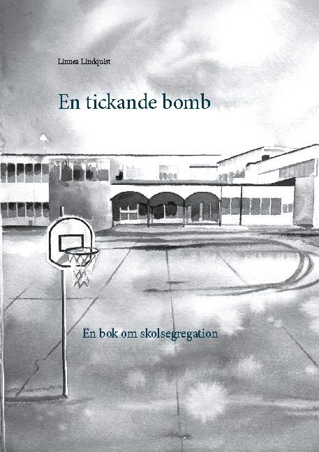 En tickande bomb : en bok om skolsegregation