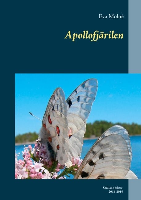 Apollofjärilen : samlade dikter 2014-2019