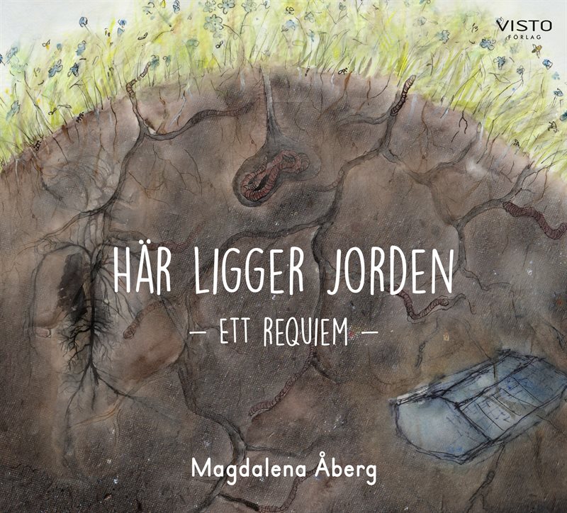 Här ligger jorden : ett requiem