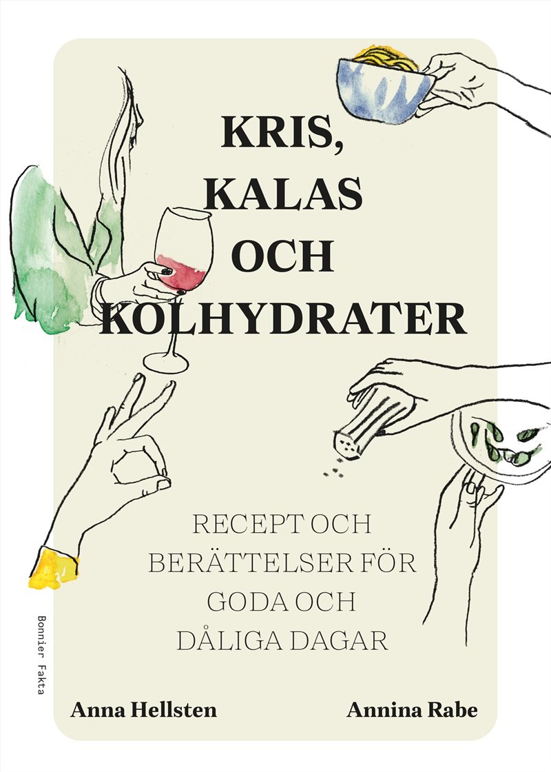 Kris, kalas och kolhydrater : recept och berättelser för goda och dåliga dagar