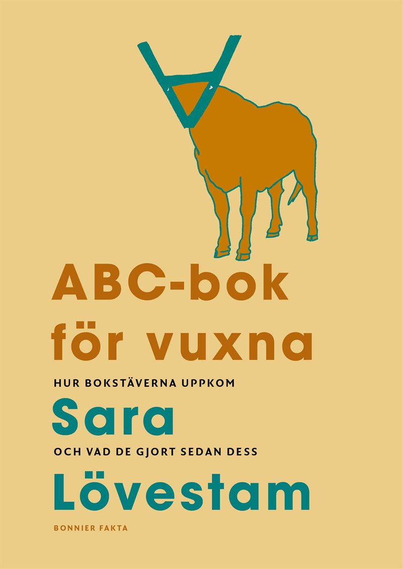 ABC-bok för vuxna. Hur bokstäverna uppkom och vad de gjort sedan dess.