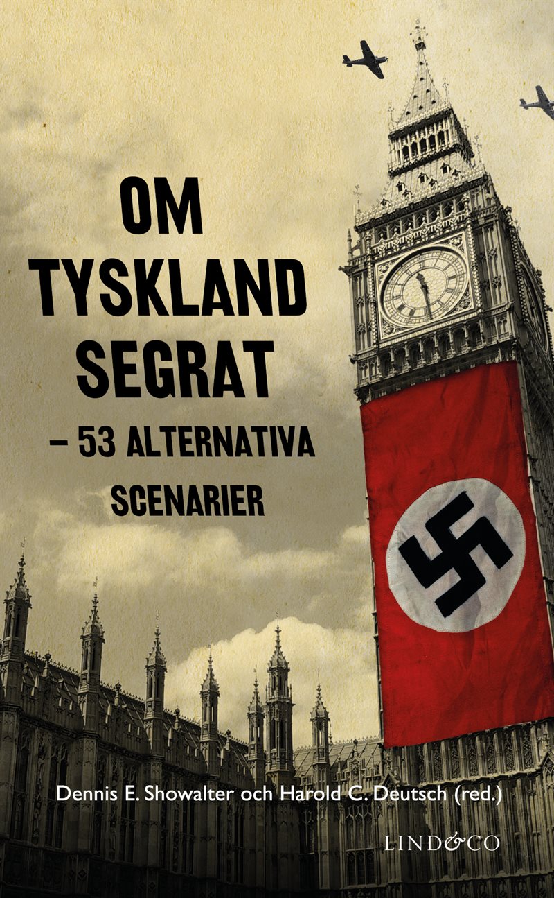 Om Tyskland segrat : 53 alternativa scenarier