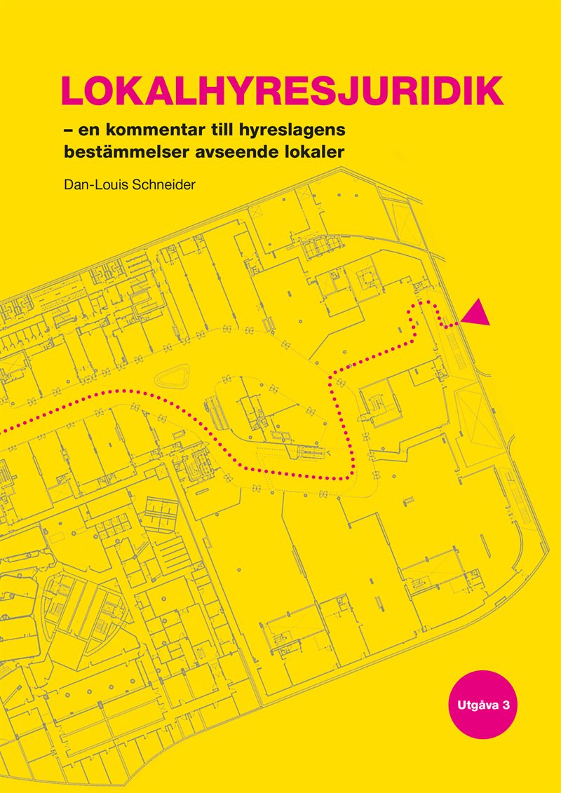 Lokalhyresjuridik : en kommentar till hyreslagens bestämmelser avseende lokaler