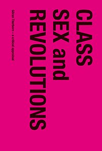 Class, sex and revolutions : Göran Therborn - a critical appraisal