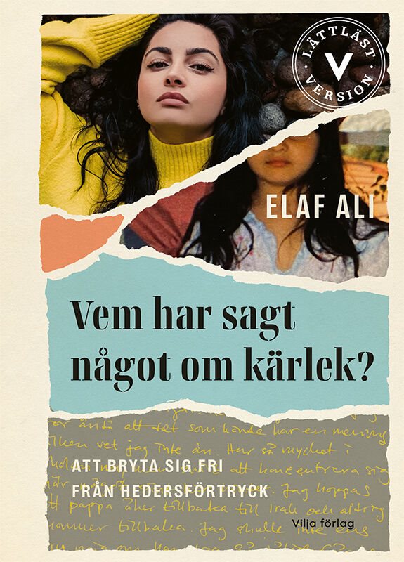 Vem har sagt något om kärlek? : att bryta sig fri från hedersförtryck (lättläst)