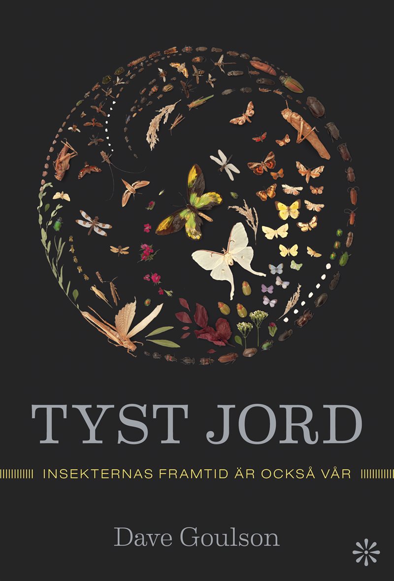 Tyst jord : insekternas framtid är också vår