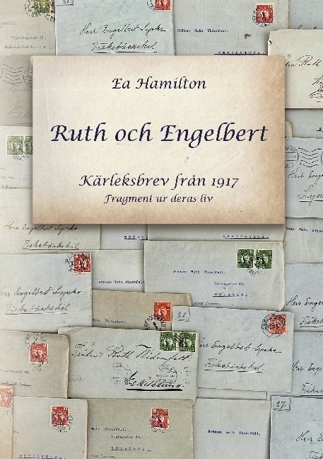 Ruth och Engelbert : kärleksbrev från 1917