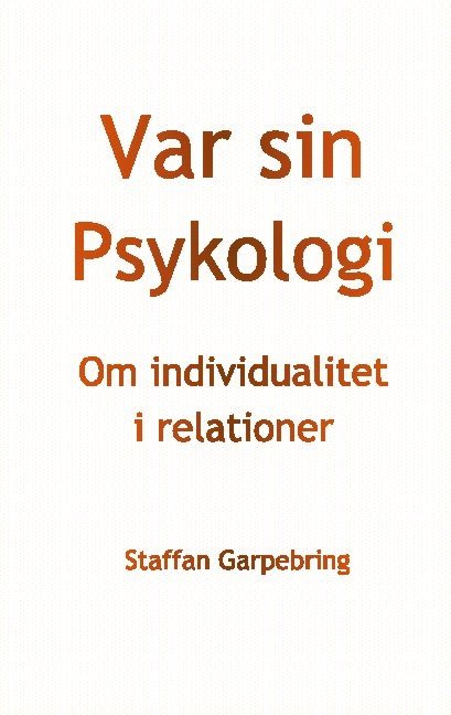 Var sin psykologi : om individualitet i relationer