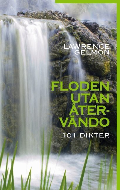 Floden utan återvändo : 101 Dikter