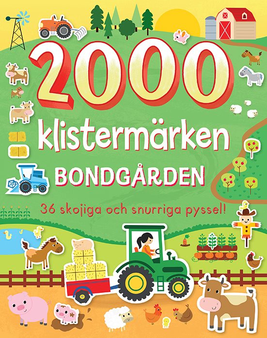 2000 klistermärken bondgården : 36 skojiga och snurriga pyssel