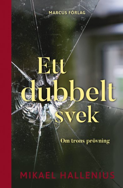 Ett dubbelt svek : om trons prövning