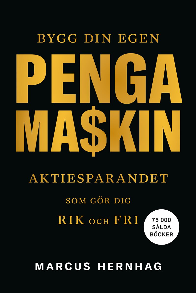 Bygg din egen pengamaskin : aktiesparandet som gör dig rik och fri