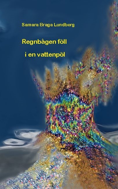 Regnbågen föll i en vattenpöl