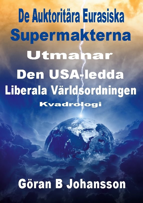 De auktoritära eurasiska supermakterna utmanar den USA-ledda liberala världsordningen