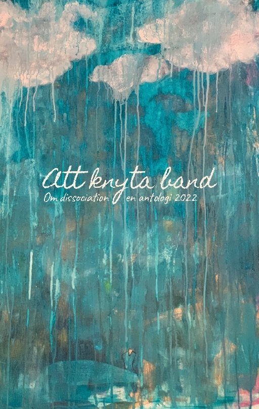 Att knyta band : Om dissociation, en antologi 2022