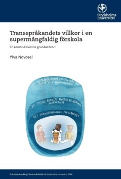 Transspråkandets villkor i en supermångfaldig förskola : En konstruktivistisk grundad teori