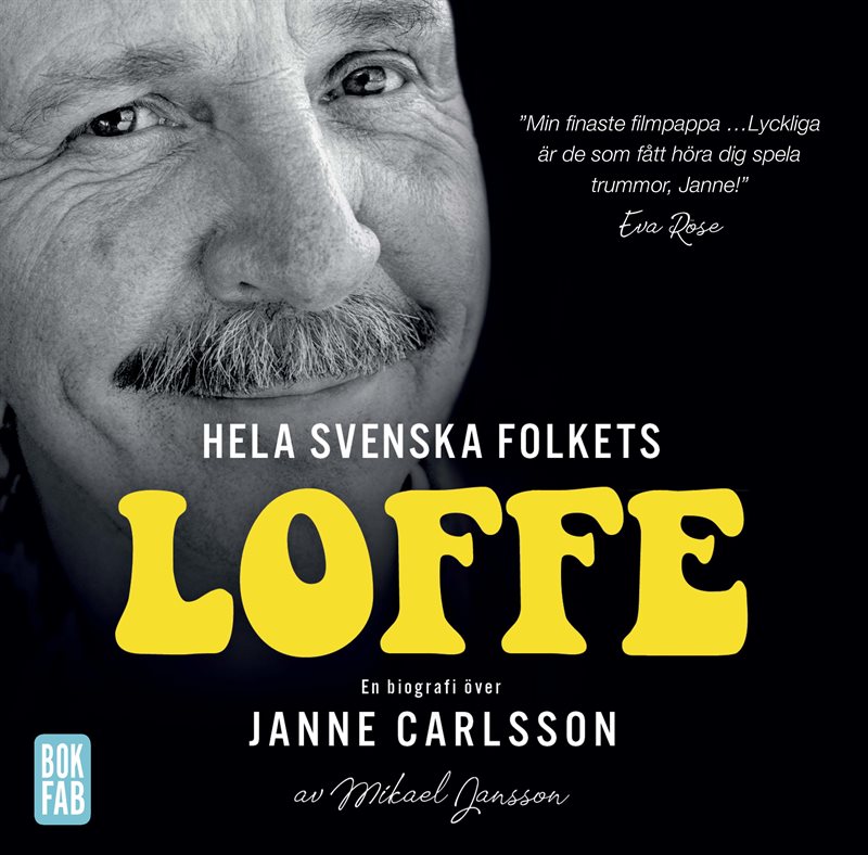 Hela svenska folkets Loffe : en biografi över Janne Carlsson