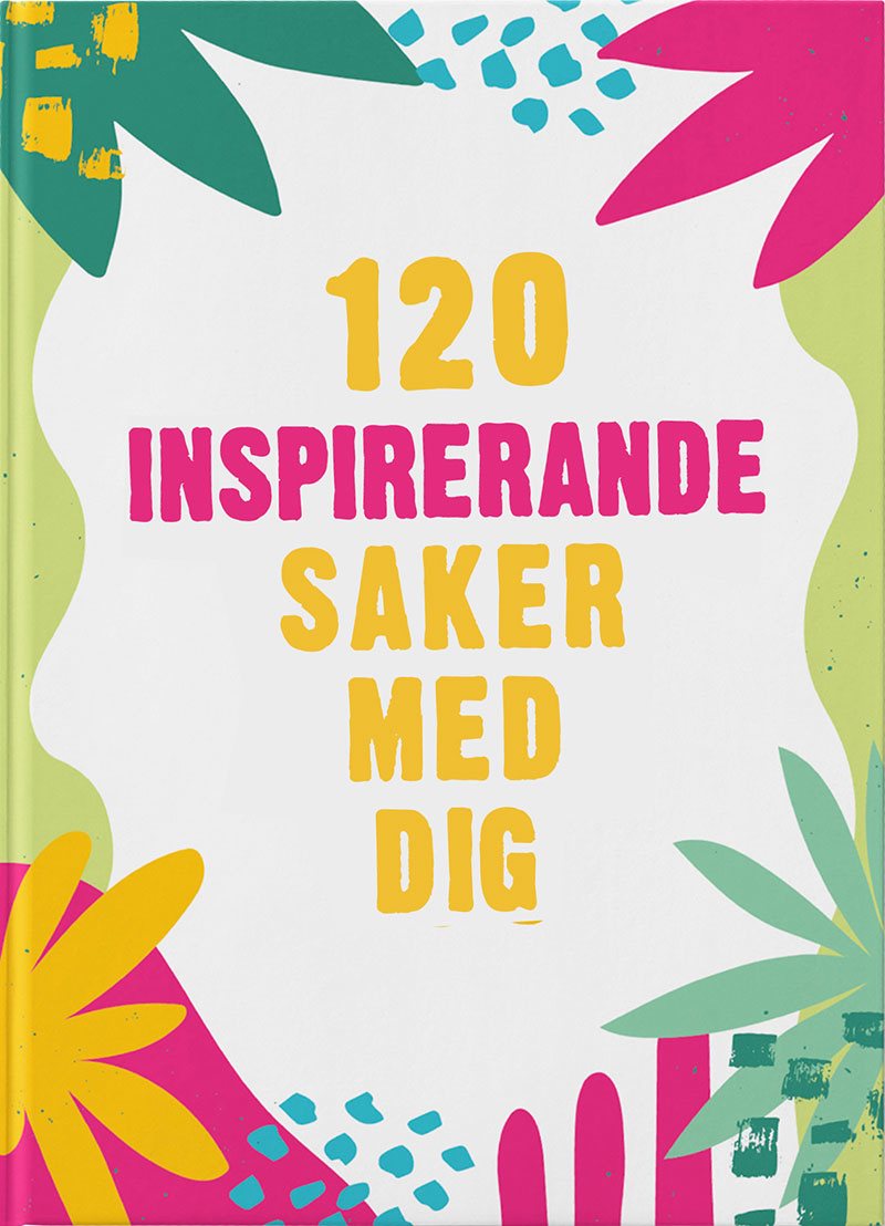 120 inspirerande saker med dig