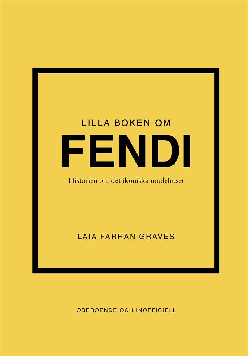 Lilla boken om Fendi : historien om det ikoniska modehuset