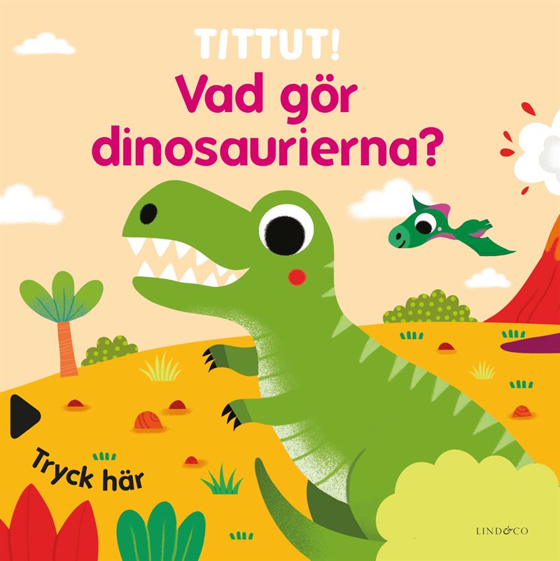 Tittut! Vad gör dinosaurierna?