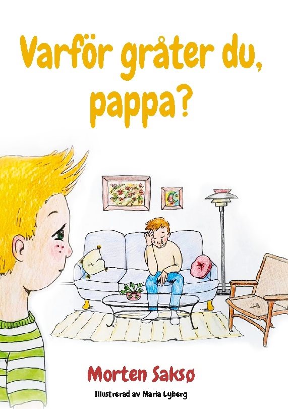 Varför gråter du, pappa? : en bok om när pappa drabbas av utmattning och depression