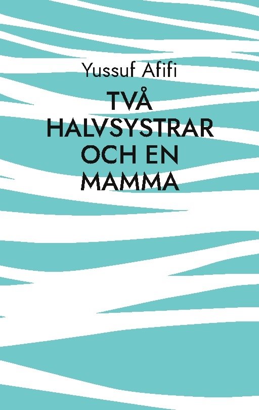 Två halvsystrar och en mamma 