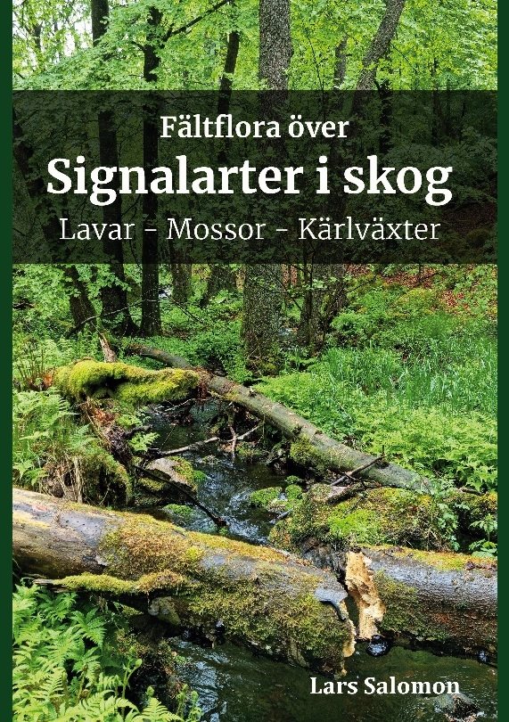 Fältflora över signalarter i skog : lavar, mossor, kärlväxter