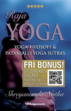 Raja yoga : yoga-filosofi och Patanjalis Yoga Sutras (ljudboken ingår)