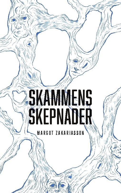 Skammens skepnader : skammen växer i mörker men i ljuset spricker den som troll i solsken