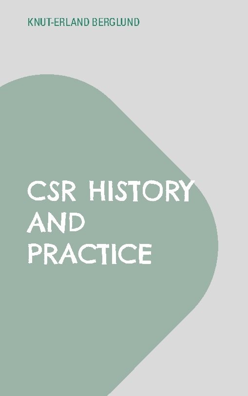 CSR History and Practice : A study of Swedish large-scale entrepreneurship