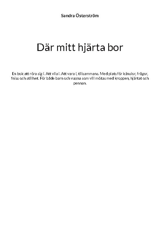 Där mitt hjärta bor : En bok att röra sig i. Att vila i. Att vara i, tillsa