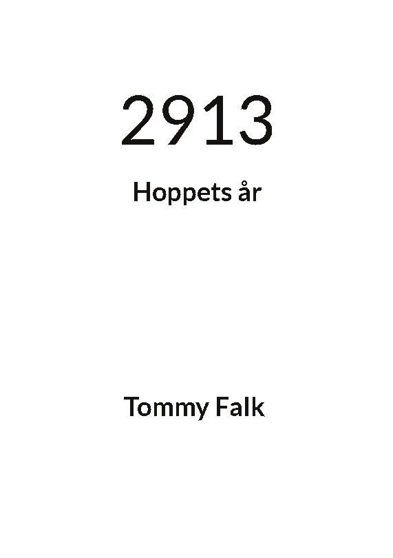2913 : Hoppets år