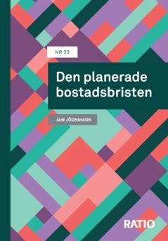 Den planerade bostadsbristen