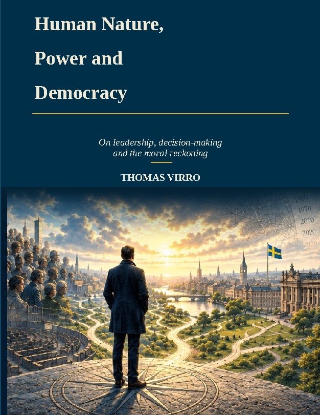 Human nature, power and democracy : on leadership, decision-making and the moral reckoning
