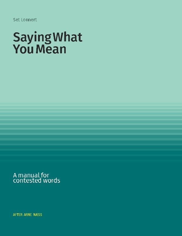 Saying What You Mean : A manual for contested words