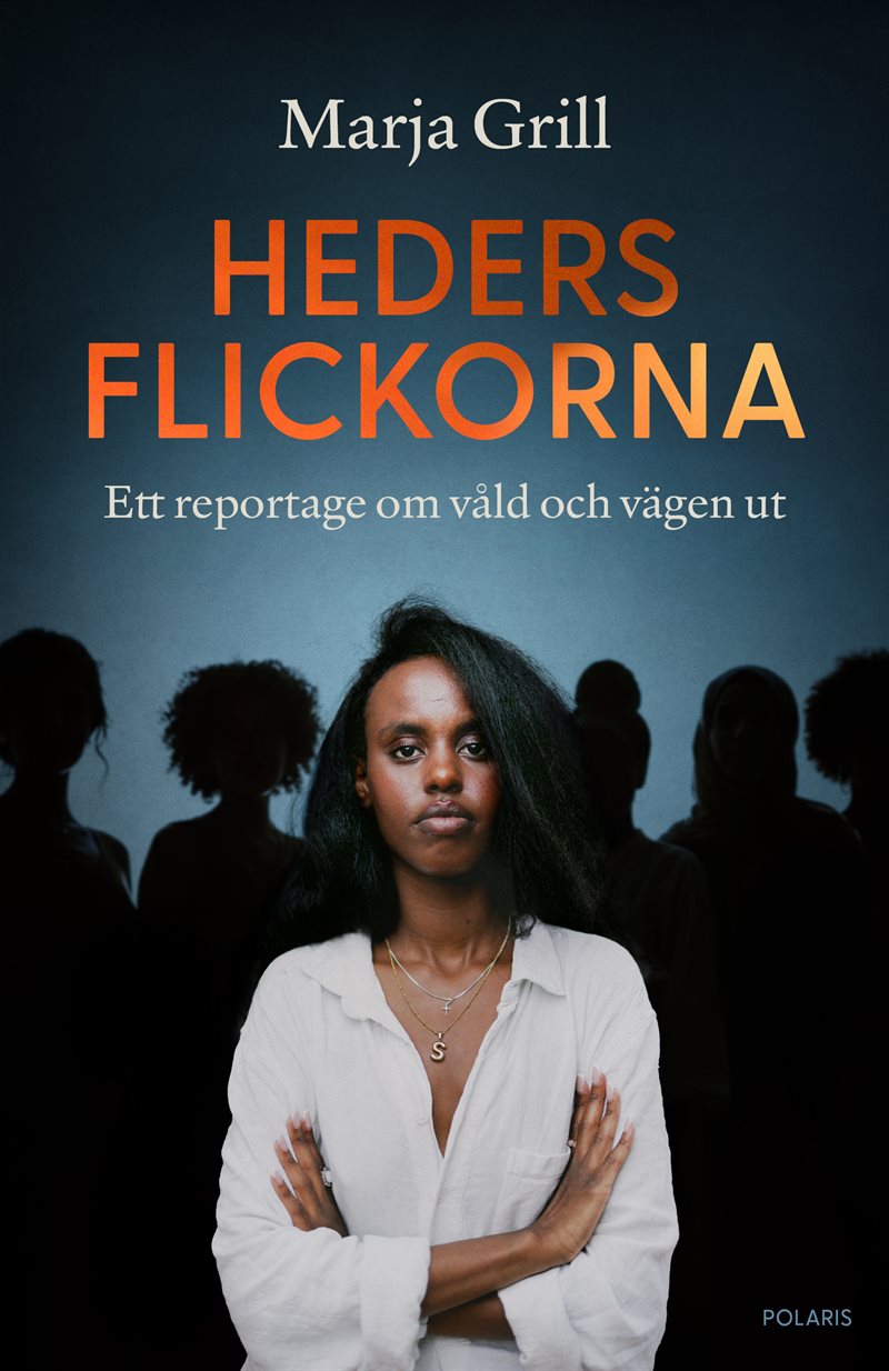 Hedersflickorna: Ett reportage om våld och vägen ut