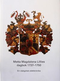 Metta Magdalena Lillies dagbok 1737-1750 : en västgötsk släktkrönika