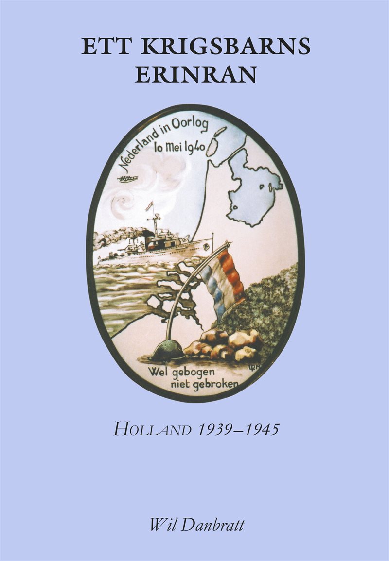 Ett krigsbarns erinran : Holland 1939-1945