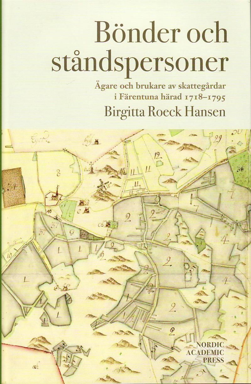 Bönder och ståndspersoner : ägare och brukare av skattegårdar i Färentuna härad 1718-1795