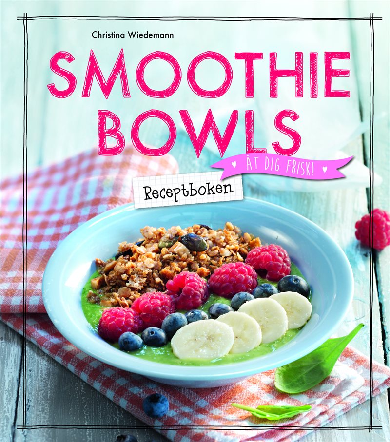 Smoothie Bowls : receptboken