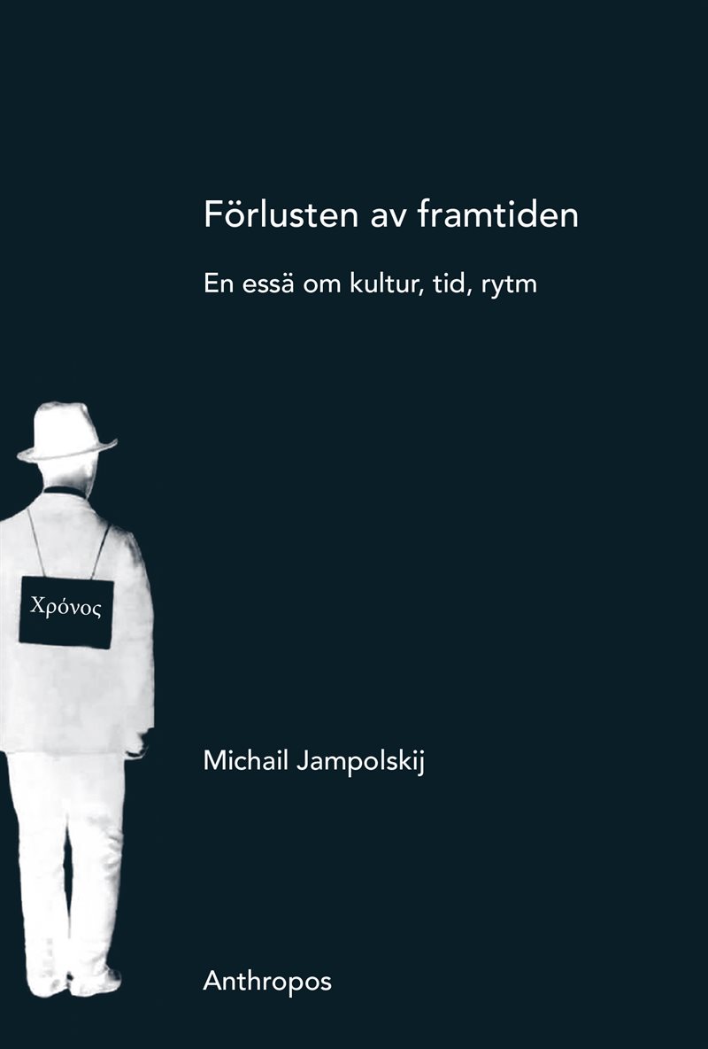 Förlusten av framtiden : en essä om kultur, tid, rytm