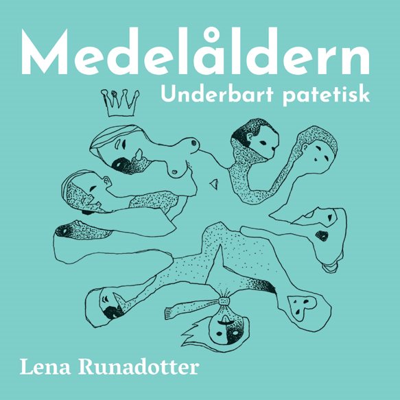 Medelåldern : underbart patetisk