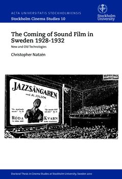 The coming of sound film in Sweden 1928-1932 : new and old technologies