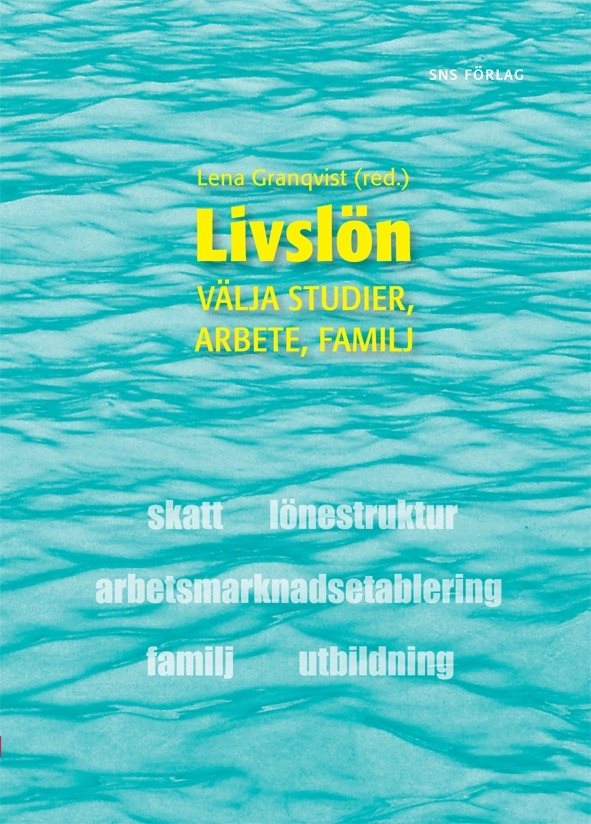 Livslön : välja studier, arbete, familj